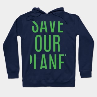 SAVE OUR PLANET Hoodie